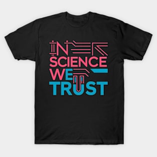 in science we trust T-Shirt